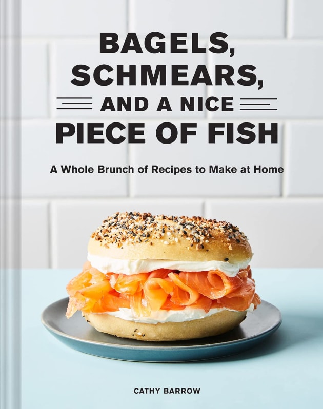 Bagels, Schmears, and a Nice Piece of Fish: A Whole Brunch of Recipes to Make at Home Cookbook Photo